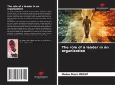 Portada del libro de The role of a leader in an organization