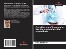 Portada del libro de Contribution of imaging in the diagnosis of cardiac amyloidosis