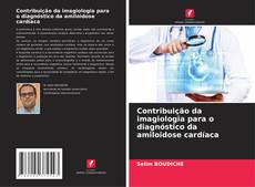Buchcover von Contribuição da imagiologia para o diagnóstico da amiloidose cardíaca