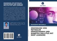 Buchcover von ERKENNUNG VON RETINALER HÄMODYNAMIK UND DIABETES MELLITUS MIT DEEP LEARNING