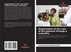 Organization of the care of the patients through a mutuality的封面