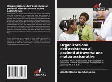 Bookcover of Organizzazione dell'assistenza ai pazienti attraverso una mutua assicurativa
