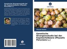 Genetische Divergenzstudie bei der Kapstachelbeere (Physalis Peruvians L.) kitap kapağı