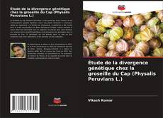 Portada del libro de Étude de la divergence génétique chez la groseille du Cap (Physalis Peruvians L.)