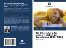 Buchcover von Die Entschulung der jungen Mädchen der Gruppierung BUSHI-NORS