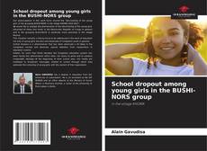 Portada del libro de School dropout among young girls in the BUSHI-NORS group