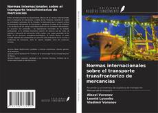 Capa do livro de Normas internacionales sobre el transporte transfronterizo de mercancías 