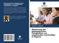Bewertung der pädagogischen Fähigkeiten von angehenden Lehrkräften in Nigeria的封面