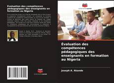 Couverture de Évaluation des compétences pédagogiques des enseignants en formation au Nigeria