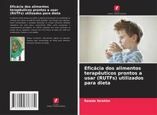 Bookcover of Eficácia dos alimentos terapêuticos prontos a usar (RUTFs) utilizados para dieta