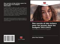 Couverture de Des succès et des échecs pour les jeunes dans les budgets 2021/2022