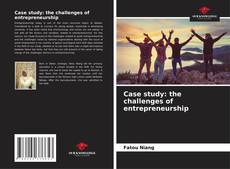 Portada del libro de Case study: the challenges of entrepreneurship
