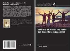 Copertina di Estudio de caso: los retos del espíritu empresarial