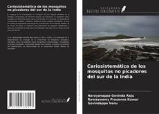 Bookcover of Cariosistemática de los mosquitos no picadores del sur de la India
