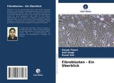 Bookcover of Fibroblasten - Ein Überblick