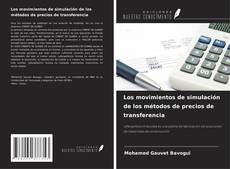 Bookcover of Los movimientos de simulación de los métodos de precios de transferencia