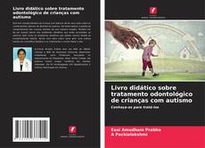 Bookcover of Livro didático sobre tratamento odontológico de crianças com autismo