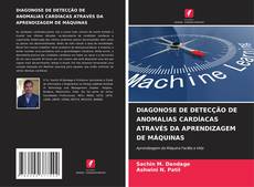 Buchcover von DIAGONOSE DE DETECÇÃO DE ANOMALIAS CARDÍACAS ATRAVÉS DA APRENDIZAGEM DE MÁQUINAS