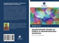 Vergleichende Studie zu Filtern in demokratischen Systemen的封面