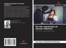 Обложка On the repression of sexual violence: