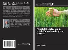 Bookcover of Papel del azufre en la nutrición del suelo y las plantas