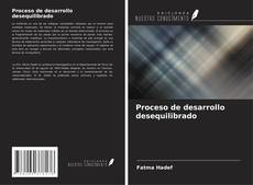 Buchcover von Proceso de desarrollo desequilibrado
