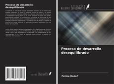 Copertina di Proceso de desarrollo desequilibrado