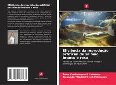 Bookcover of Eficiência da reprodução artificial de salmão branco e rosa