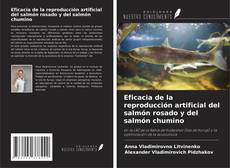 Bookcover of Eficacia de la reproducción artificial del salmón rosado y del salmón chumino