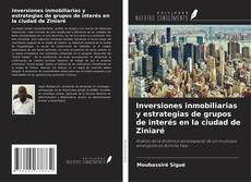 Bookcover of Inversiones inmobiliarias y estrategias de grupos de interés en la ciudad de Ziniaré