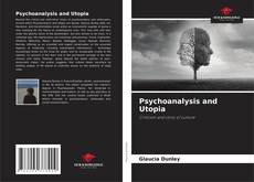 Bookcover of Psychoanalysis and Utopia