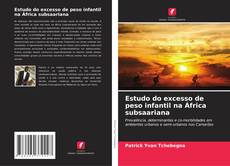 Bookcover of Estudo do excesso de peso infantil na África subsaariana