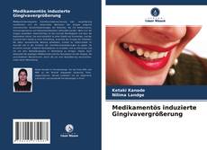 Medikamentös induzierte Gingivavergrößerung的封面
