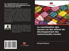Borítókép a  La coordination des secours et des efforts de développement des communautés locales - hoz