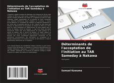 Borítókép a  Déterminants de l'acceptation de l'initiation au TAR Sameday à Nakawa - hoz