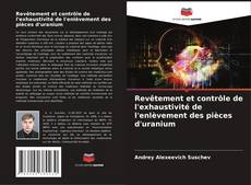 Buchcover von Revêtement et contrôle de l'exhaustivité de l'enlèvement des pièces d'uranium