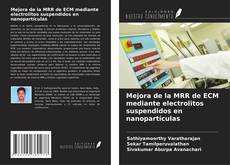 Bookcover of Mejora de la MRR de ECM mediante electrolitos suspendidos en nanopartículas