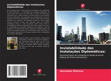 Bookcover of Inviolabilidade das Instalações Diplomáticas: