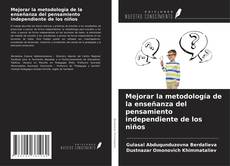 Bookcover of Mejorar la metodología de la enseñanza del pensamiento independiente de los niños