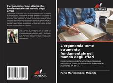 Bookcover of L'ergonomia come strumento fondamentale nel mondo degli affari