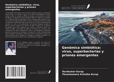Couverture de Genómica simbiótica: virus, superbacterias y priones emergentes