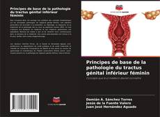 Обложка Principes de base de la pathologie du tractus génital inférieur féminin