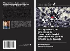 Capa do livro de El surgimiento de amenazas de financiamiento del terrorismo: un caso de estudio de Indonesia 