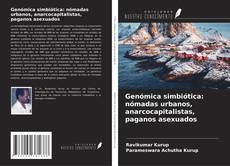 Capa do livro de Genómica simbiótica: nómadas urbanos, anarcocapitalistas, paganos asexuados 