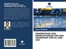 Buchcover von ERARBEITUNG VON ROHRLEITUNGEN FÜR DEN TRANSPORT VON ÖL UND GAS