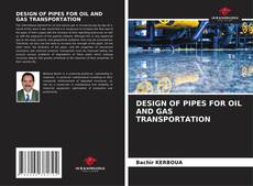 Couverture de DESIGN OF PIPES FOR OIL AND GAS TRANSPORTATION