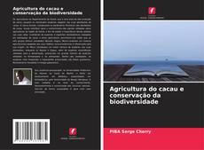 Bookcover of Agricultura do cacau e conservação da biodiversidade