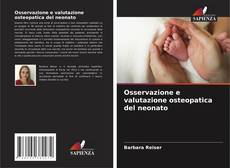 Bookcover of Osservazione e valutazione osteopatica del neonato