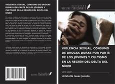 Buchcover von VIOLENCIA SEXUAL, CONSUMO DE DROGAS DURAS POR PARTE DE LOS JÓVENES Y CULTISMO EN LA REGIÓN DEL DELTA DEL NÍGER