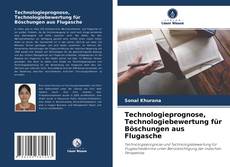 Buchcover von Technologieprognose, Technologiebewertung für Böschungen aus Flugasche